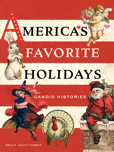 America's Favorite Holidays, Bruce David Forbes
