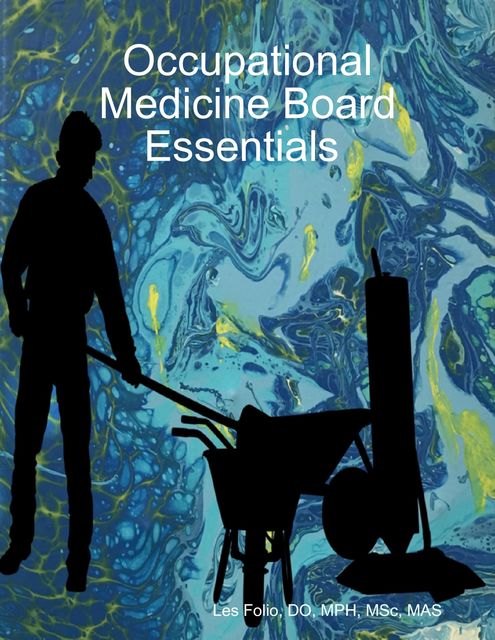 Occupational Medicine Board Essentials, Mas, DO, MSC, Les Folio, MPH