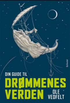 Din guide til drømmenes verden, Ole Vedfelt