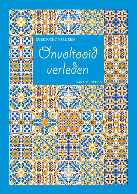 Zoektocht naar een onvoltooid verleden, Sara Brechts