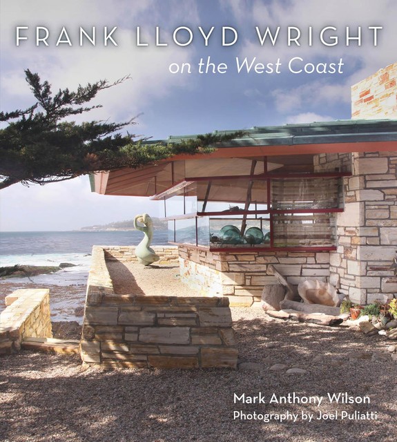 Frank Lloyd Wright on the West Coast, Mark Wilson