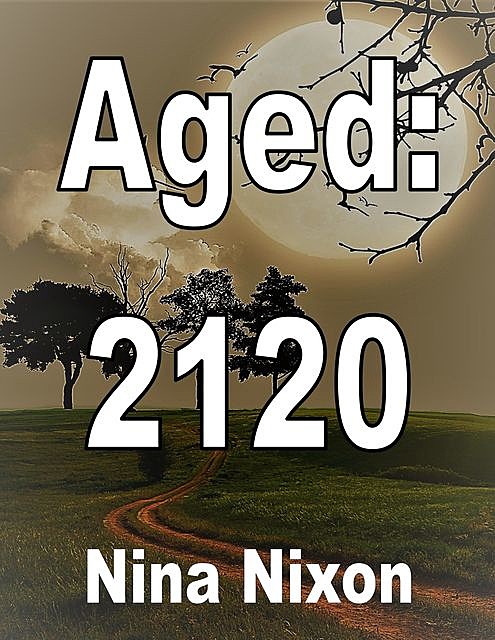 Aged 2120, Nina Nixon