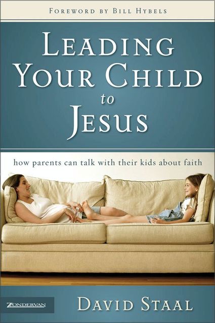 Leading Your Child to Jesus, David Staal
