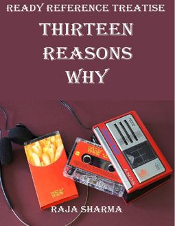 Ready Reference Treatise: Thirteen Reasons Why, Raja Sharma