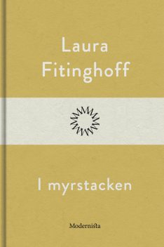 I myrstacken, Laura Fitinghoff