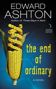 The End of Ordinary, Edward Ashton