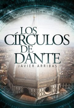 Los Círculos De Dante, Javier Arribas