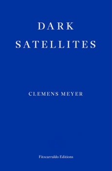 Dark Satellites, Clemens Meyer