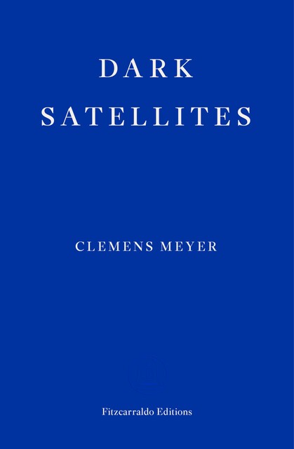 Dark Satellites, Clemens Meyer