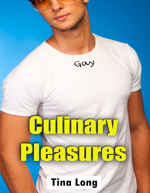 Gay: Culinary Pleasures, Tina Long