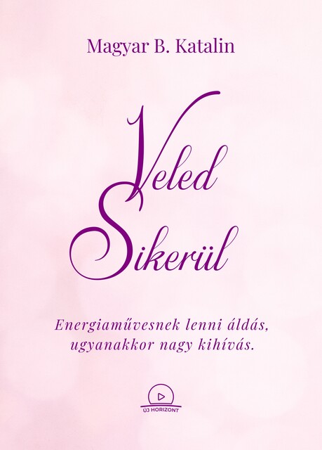 Veled Sikerül, Magyar B. Katalin