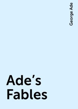 Ade's Fables, George Ade