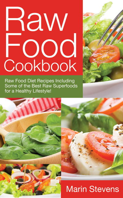 Raw Food Cookbook, Marin Stevens