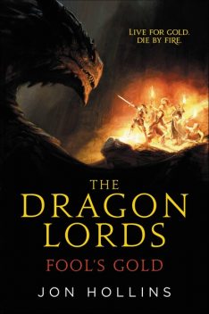 The Dragon Lords: Fool's Gold, Jon Hollins