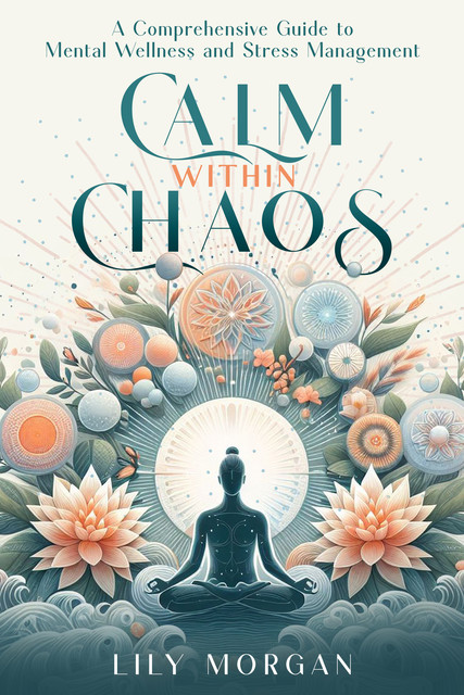 Calm Within Chaos, Lily Morgan