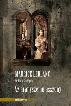 Az aranyszemű asszony, Maurice Leblanc