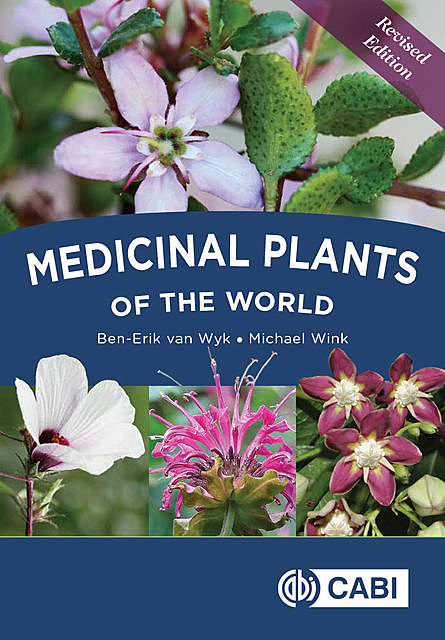 Medicinal Plants of the World, Ben-Erik van Wyk, Michael Wink