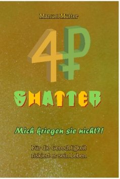 Shatter – Mich kriegen sie nicht?! Für die Gerechtigkeit riskiert er sein Leben, Manuel Mutter