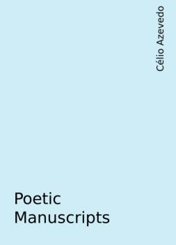 Poetic Manuscripts, Célio Azevedo