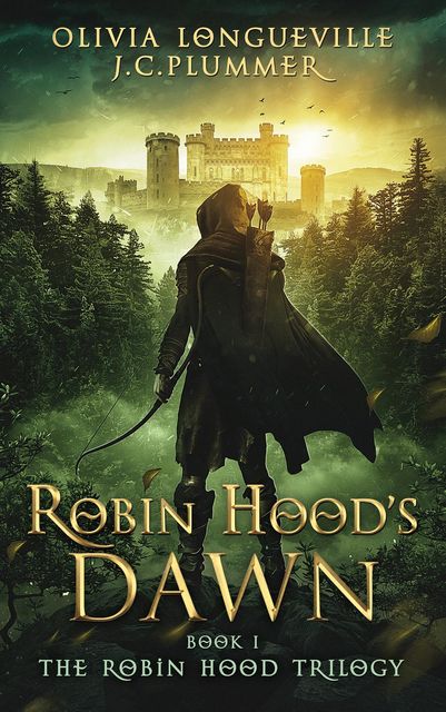 Robin Hood's Dawn, J.C. Plummer, Olivia Longueville