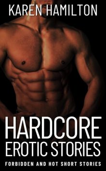 Hardcore Erotic Stories, Karen Hamilton