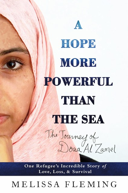 A Hope More Powerful Than the Sea, Melissa Fleming