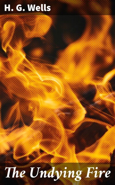 The Undying Fire, Herbert Wells