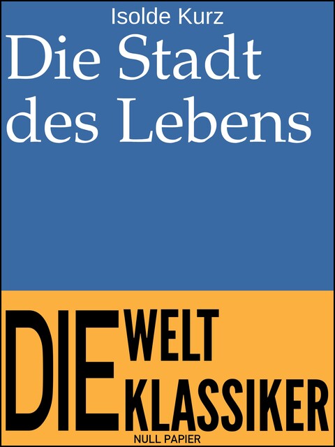 Die Stadt des Lebens, Isolde Kurz