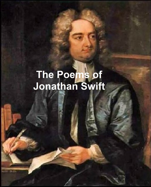 The Poems of Jonathan Swift, Jonathan Swift