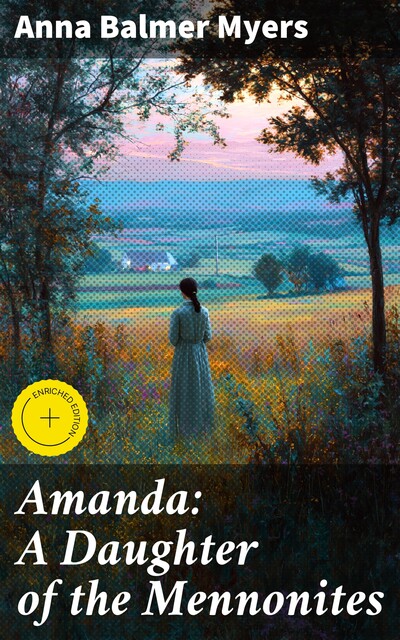 Amanda: A Daughter of the Mennonites, Anna Balmer Myers