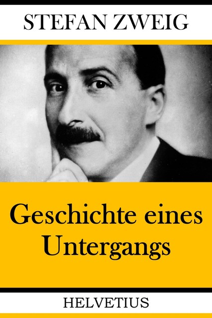 Geschichte eines Untergangs, Stefan Zweig