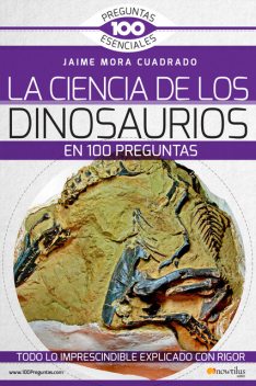 La Ciencia de los dinosaurios en 100 preguntas, Jaime Mora Cuadrado