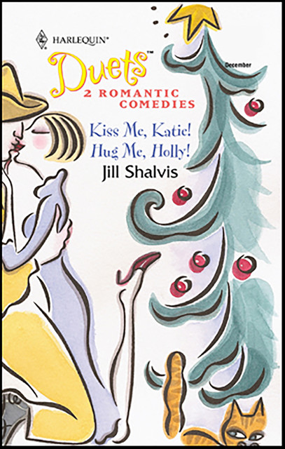 Kiss Me, Katie! and Hug Me, Holly, Jill Shalvis