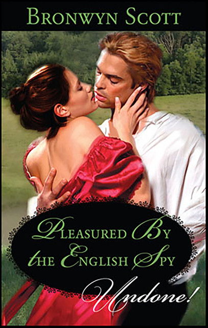 Pleasured by the English Spy, Bronwyn Scott