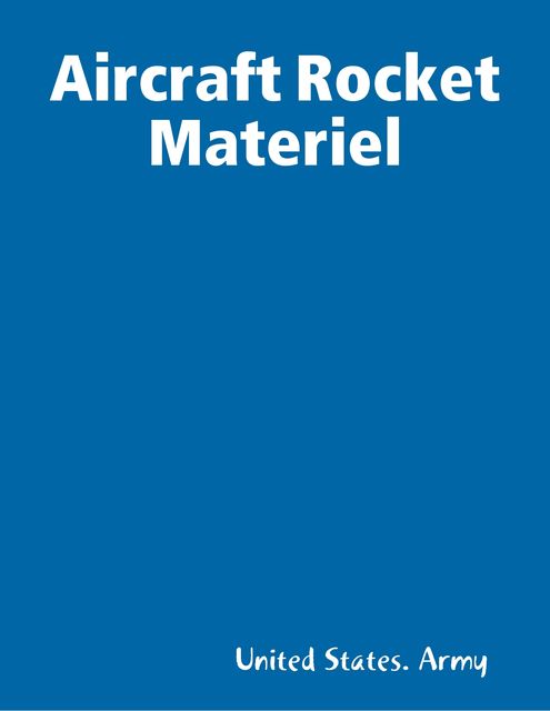Aircraft Rocket Materiel, United States Army