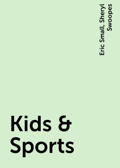 Kids & Sports, Eric Small, Sheryl Swoopes