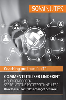 Comment utiliser LinkedIn® pour renforcer ses relations professionnelles, Maïlys Charlier