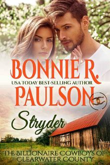 Stryder: The Second Chance Billionaire (The Billionaire Cowboys of Clearwater County Book 1), Bonnie R.Paulson