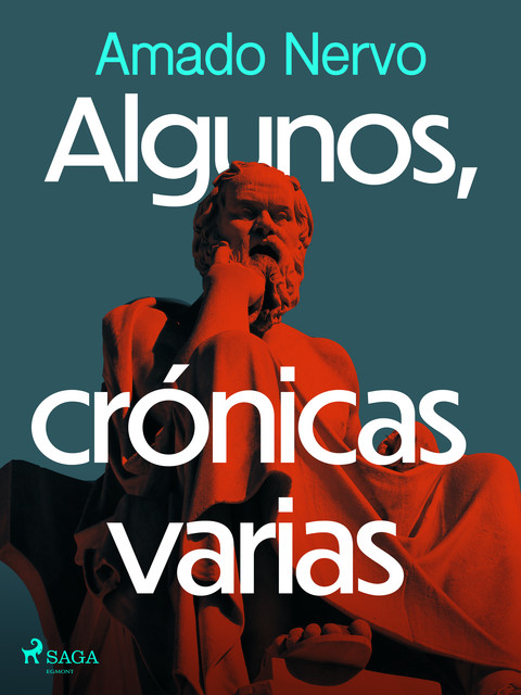 Algunos, crónicas varias, Amado Nervo