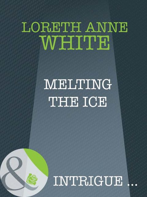 Melting The Ice, Loreth Anne White