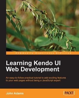 Learning Kendo UI Web Development, John Adams