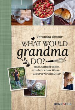 What would Grandma do, Veronika Smoor