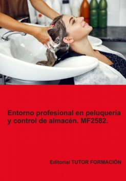 Entorno Profesional En Peluquería Y Control De Almacén. Mf2582, Ana Rodríguez-rey Burgos