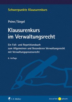 Klausurenkurs im Verwaltungsrecht, Franz-Joseph Peine, Thorsten Siegel