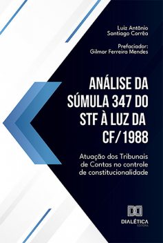 Análise da Súmula 347 do STF à luz da CF/1988, Luiz Antônio Santiago Corrêa