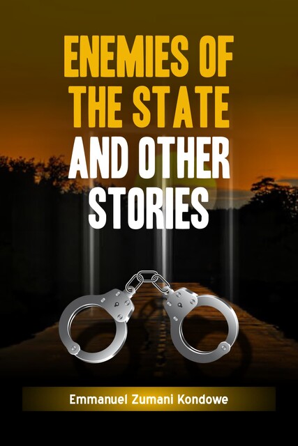 Enemies of the State and Other Stories, Emmanuel Zumani Kondowe
