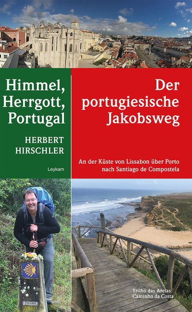 Himmel, Herrgott, Portugal – Der portugiesische Jakobsweg, Herbert Hirschler