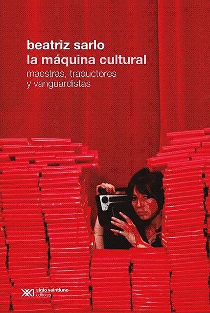La máquina cultural, Beatriz Sarlo