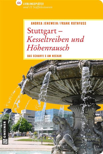Stuttgart – Kesseltreiben und Höhenrausch, Andrea Jenewein, Frank Rothfuß