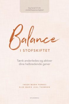 Balance i stofskiftet, Else Marie Juhl Thomsen, Inger Mann Forbes